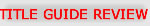 TITLE GUIDE REVIEW